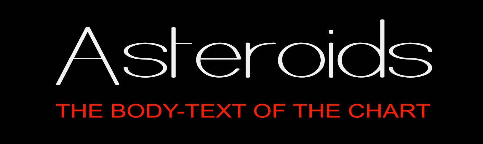 Asteroids: Te Body-Text of the Chart (banner thumbnail)